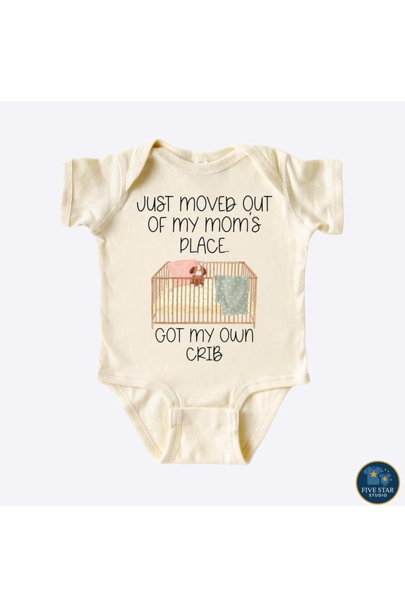 Moved out of my Mom's Place Got My Own Crib Funny Newborn New Parent Shirt New Mom Gift, Baby Shower Gift, Short Sleeve Tee Bella Canvas Funny Kids Onesie® Cute Spring Girls Natural Baby Onesie®
