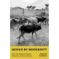 thumbnail image 1 of Moved by Modernity: How Development Shapes Migration in Rural Ethiopia, (Paperback), 1 of 1