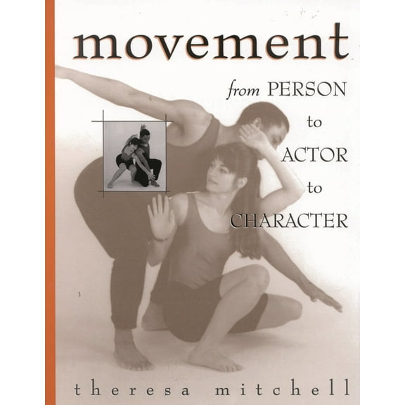 Movement: From Person to Actor to Character, (Paperback)