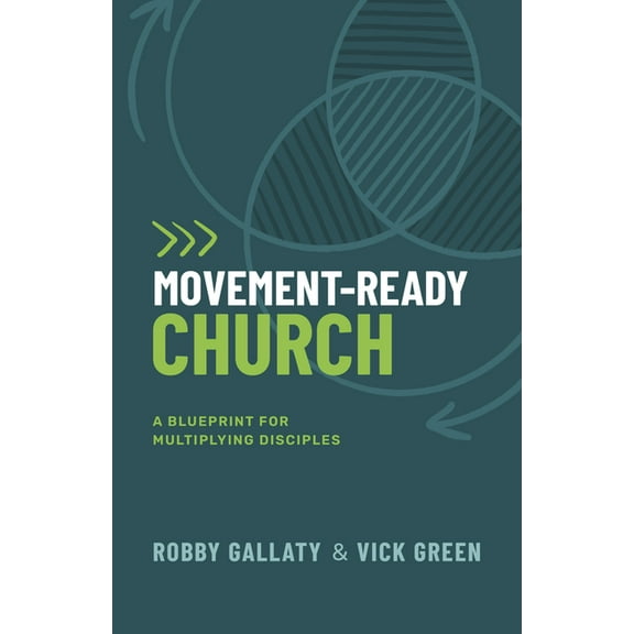 Movement-Ready Church: A Blueprint for Multiplying Disciples, (Paperback)
