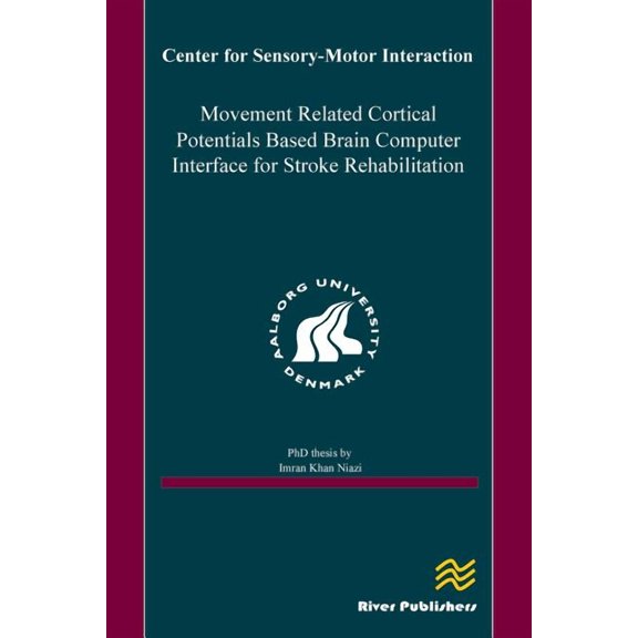 Movement Related Cortical Potentials Based Brain Computer Interface for Stroke Rehabilitation (Paperback)