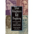 thumbnail image 1 of Movement Rhetoric Rhetoric's Moveme Your Daughters Will Prophesy: Religion and Rhetoric in the Nineteenth-Century Woman's Movement, (Hardcover), 1 of 1