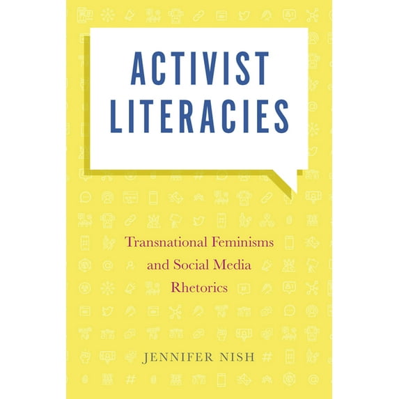 Movement Rhetoric Rhetoric's Movements: Activist Literacies: Transnational Feminisms and Social Media Rhetorics (Hardcover)