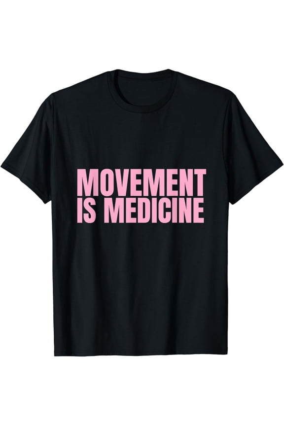 Movement is Medicine - Sports Weights Gym Fitness Athlete T-Shirt