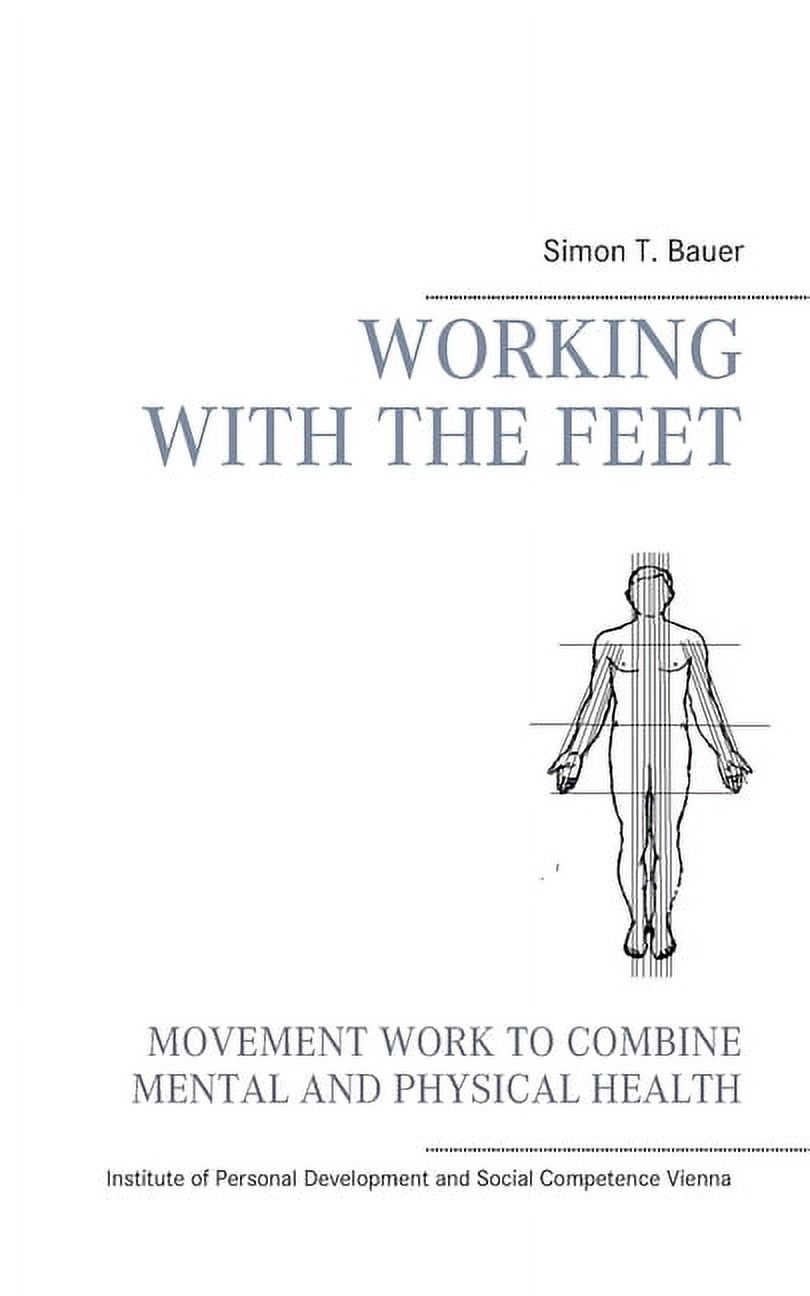 Movement work according to Elsa Gindler: working with the feet ...
