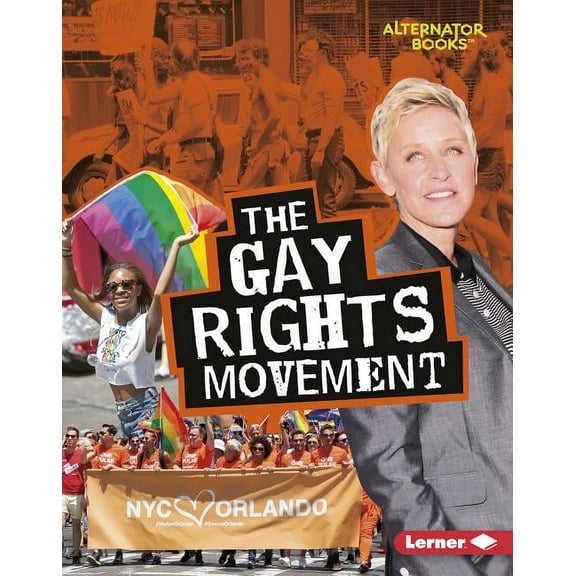 Movements That Matter (Alternator Books  The Gay Rights Movement, (Hardcover)
