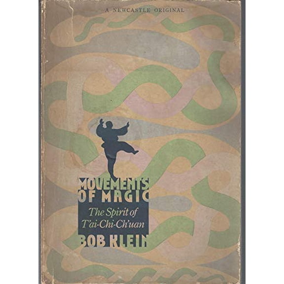 Pre-Owned Movements of Magic: The Spirit of T'ai-Chi-Ch'uan (Paperback) 0878770720 9780878770724