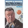 thumbnail image 1 of Mover and Shaker: Walter O'Malley, the Dodgers, and Baseball's Westward Expansion, (Paperback), 1 of 1