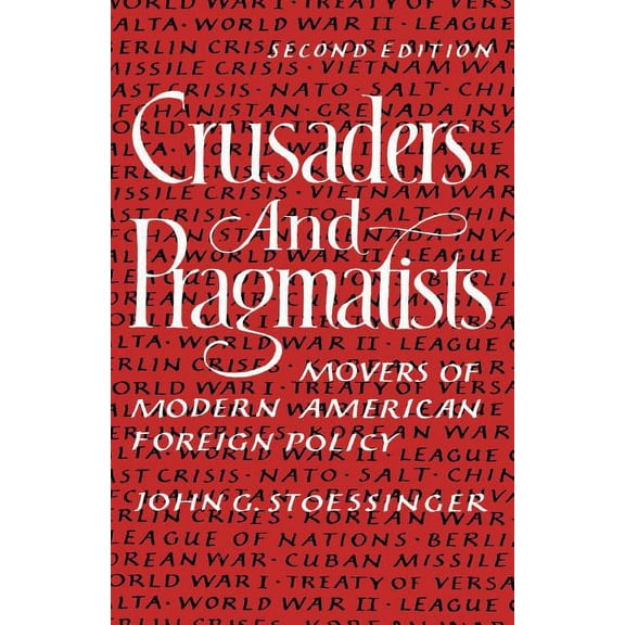 Movers of Modern American Foreign Policy Crusaders and Pragmatists: Movers of Modern American Foreign Policy, Second Edition, (Paperback)