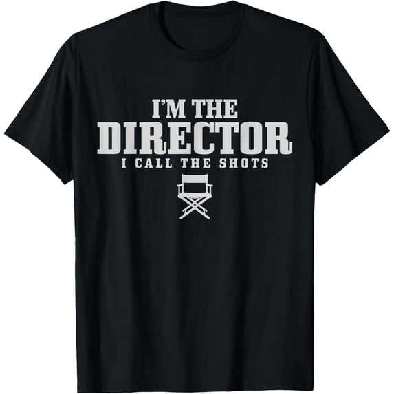 Movie Director I Call The Shots Film Maker Gift T-Shirt