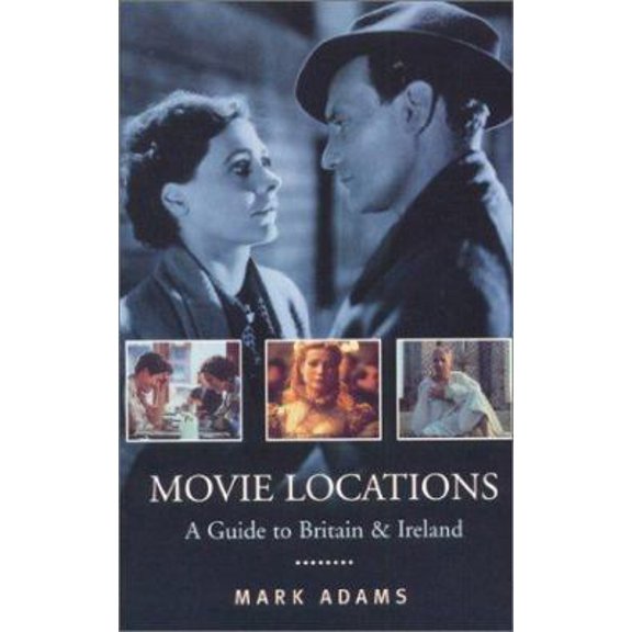 Pre-Owned Movie Locations: A Guide to Britain & Ireland (Hardcover) 0752271695 9780752271699