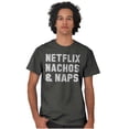 thumbnail image 1 of Movie Short Sleeve T-Shirt Tees Tshirts s Nachos Naps Funny Chill Weekend Gift, 1 of 6