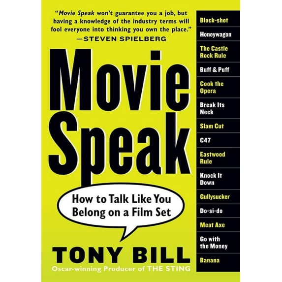 Pre-Owned Movie Speak: How to Talk Like You Belong on a Film Set (Paperback) 0761143599 9780761143598