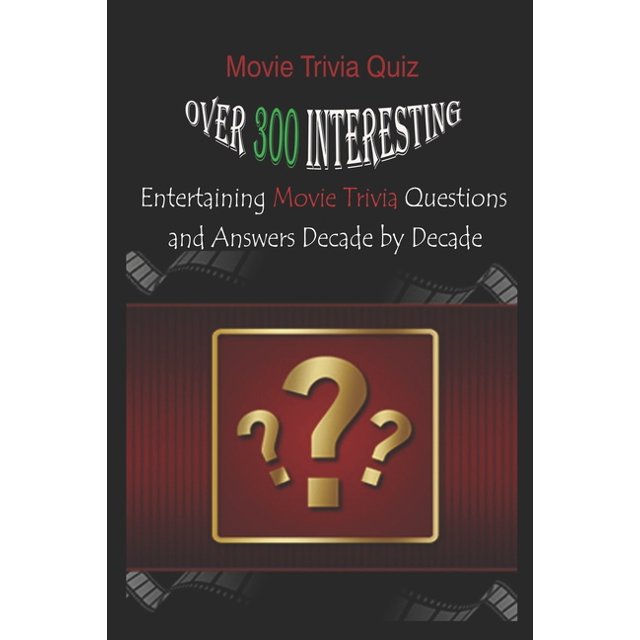 Movie Trivia Quiz Over 300 Interesting, Entertaining Movie Trivia