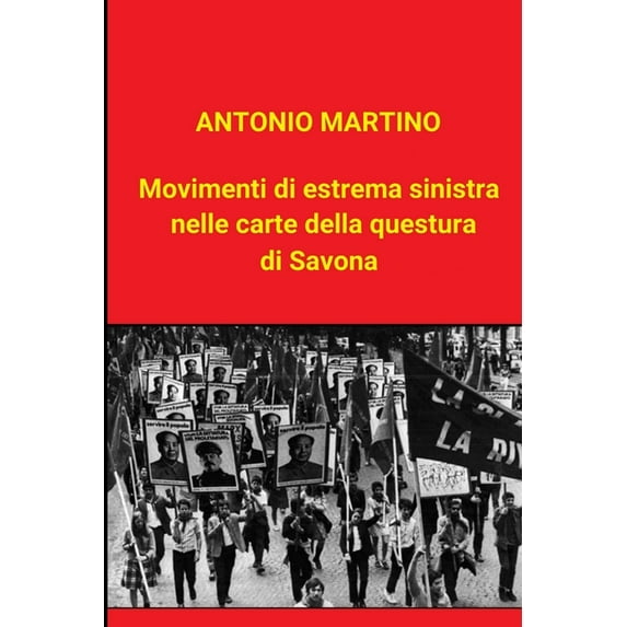 Movimenti di estrema sinistra nelle carte della questura di Savona, (Paperback)