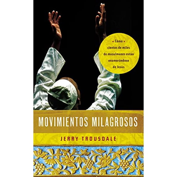 Pre-Owned Movimientos milagrosos: Como cientos de miles de musulmanes estan enamorandose de Jesus Paperback