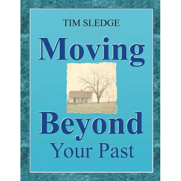 Moving Beyond Your Past, (Paperback)