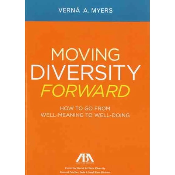 Moving Diversity Forward: How to Go from Well-Meaning to Well-Doing (Paperback)