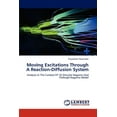 thumbnail image 1 of Moving Excitations Through a Reaction-Diffusion System (Paperback), 1 of 1
