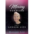 thumbnail image 1 of Moving FORWARD FOR A LONGER LIFE, (Paperback), 1 of 1