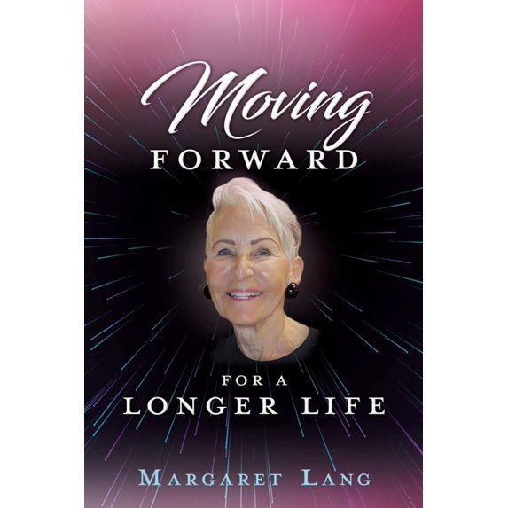 Moving FORWARD FOR A LONGER LIFE, (Paperback)