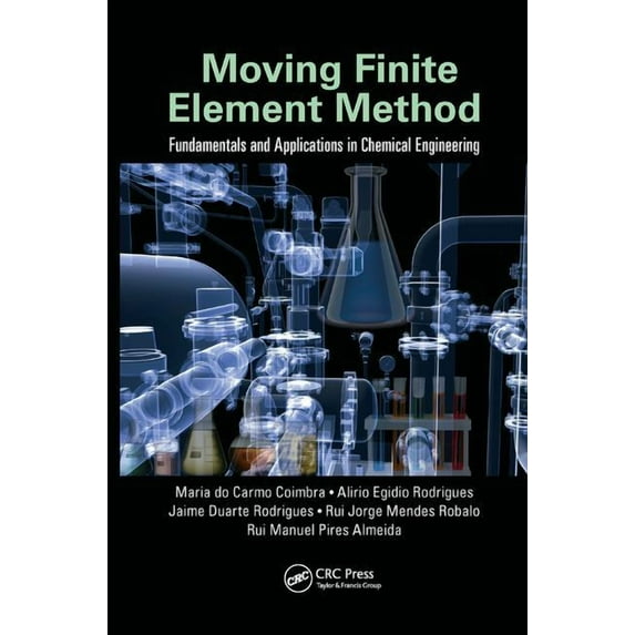 Moving Finite Element Method: Fundamentals and Applications in Chemical Engineering, (Paperback)