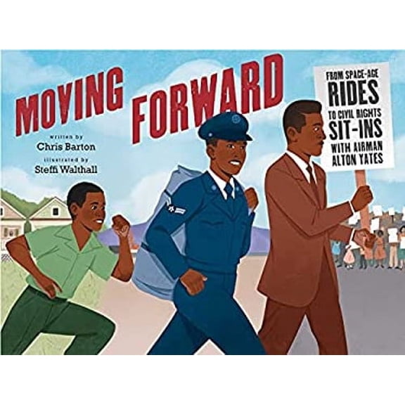 Pre-Owned Moving Forward: From Space-Age Rides to Civil Rights Sit-Ins with Airman Alton Yates (Hardcover) 1534473653 9781534473652