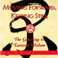 thumbnail image 1 of Pre-Owned Moving Forward, Keeping Still:: The Gateway to Eastern Wisdom (Paperback) 0836225937 9780836225938, 1 of 1