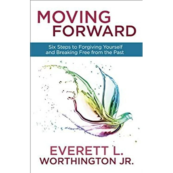 Pre-Owned Moving Forward : Six Steps to Forgiving Yourself and Breaking Free from the Past 9780307731517 Used