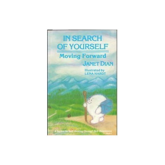 Pre-Owned In Search of Yourself: Moving Forward (Self-Healing Through Self-Awareness, Book 2) (Paperback) 0962644617 9780962644610