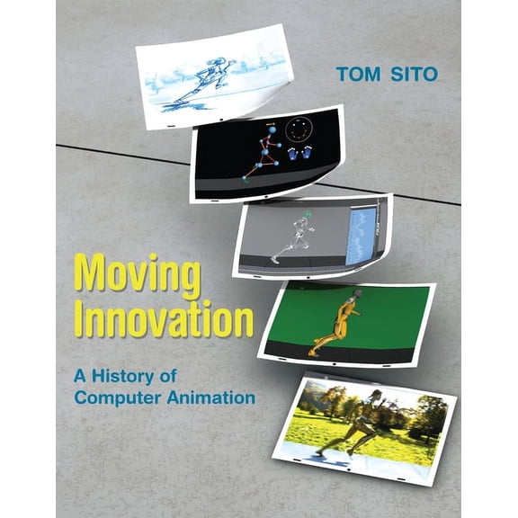 Moving Innovation: A History of Computer Animation, (Paperback)
