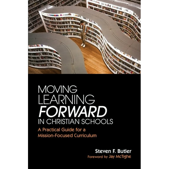Moving Learning Forward in Christian Schools (Hardcover)