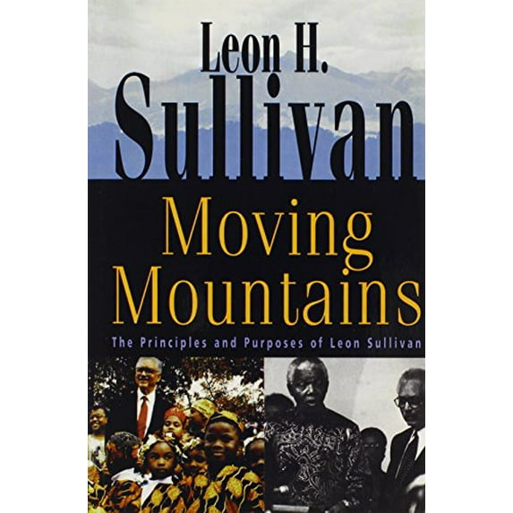 Pre-Owned Moving Mountains: The Principles and Purposes of Leon Sullivan (Paperback) 0817013601 9780817013608