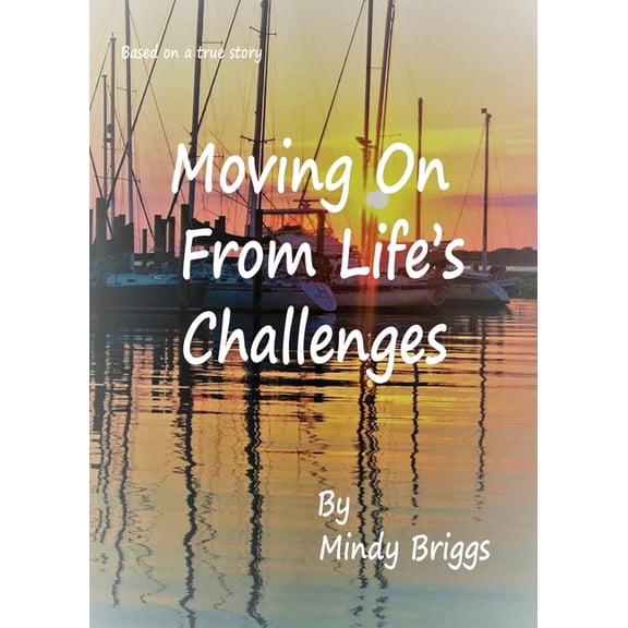 Moving On From Life's Challenges, (Paperback)