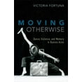 thumbnail image 1 of Moving Otherwise : Dance, Violence, and Memory in Buenos Aires, 1 of 1