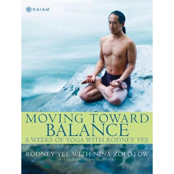 Pre-Owned Moving Toward Balance: 8 Weeks of Yoga with Rodney Yee (Paperback) 0875969216 9780875969213