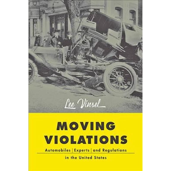 Pre-Owned Moving Violations : Automobiles, Experts, and Regulations in the United States