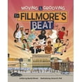 thumbnail image 1 of Moving and Grooving to Fillmore's Beat, (Hardcover), 1 of 1