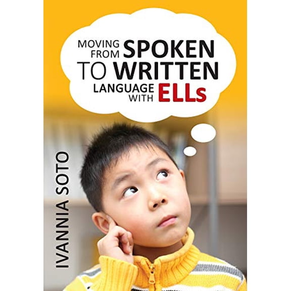 Pre-Owned Moving From Spoken to Written Language With ELLs (Paperback) 1452280363 9781452280363