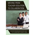 thumbnail image 1 of Pre-Owned Moving from Teacher Isolation to Collaboration: Enhancing Professionalism and School Quality, 1 of 1