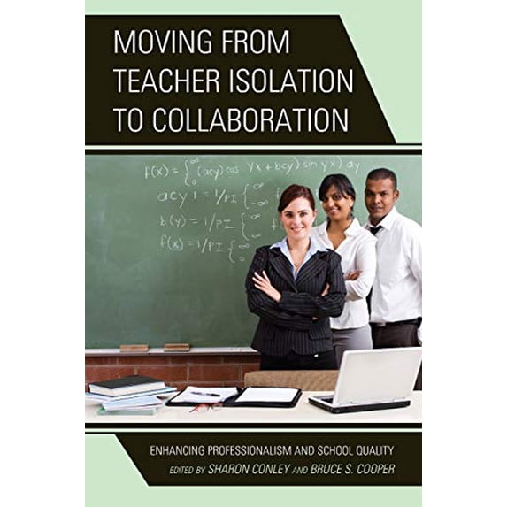 Pre-Owned Moving from Teacher Isolation to Collaboration: Enhancing Professionalism and School Quality