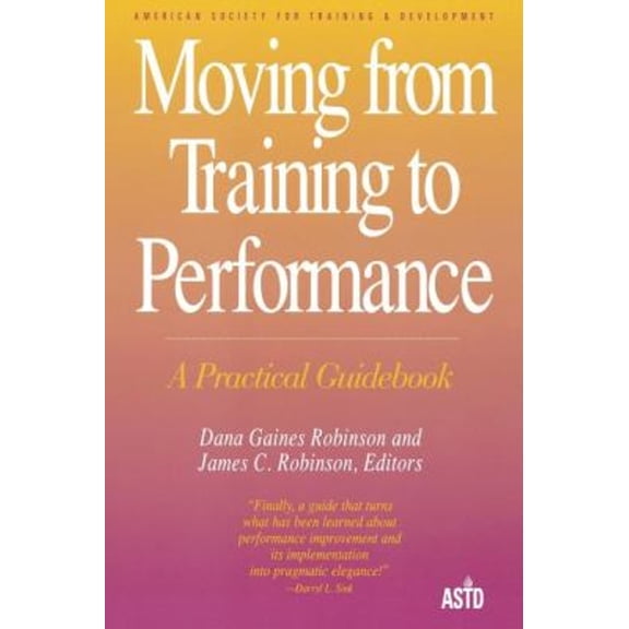 Pre-Owned Moving from Training to Performance, A Practical Guidebook, 9781576750391, Paperback, First Edition edition