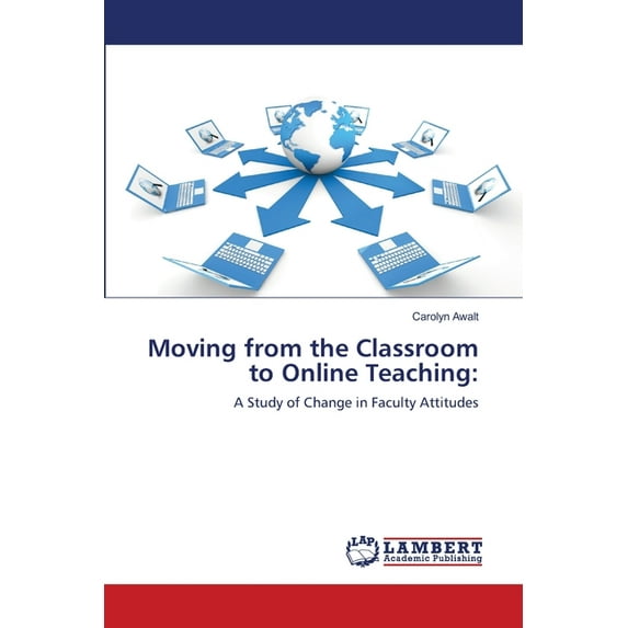 Moving from the Classroom to Online Teaching (Paperback)