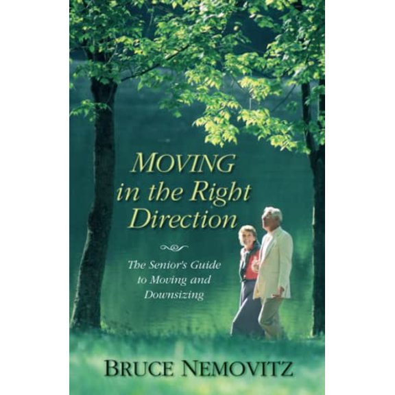 Pre-Owned Moving in the Right Direction: The Senior's Guide to Moving and Downsizing (Paperback) 1887542450 9781887542456