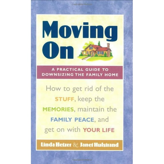 Pre-Owned Moving On: A Practical Guide to Downsizing the Family Home (Paperback) 1584793236 9781584793236