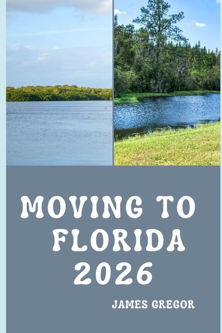 Moving to Florida 2026: A Practical Relocation Guide to Housing, Jobs ...