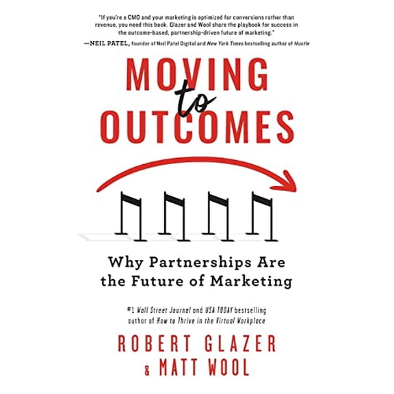 Pre-Owned Moving to Outcomes: Why Partnerships Are the Future of Marketing (Paperback) 1728261724 9781728261720