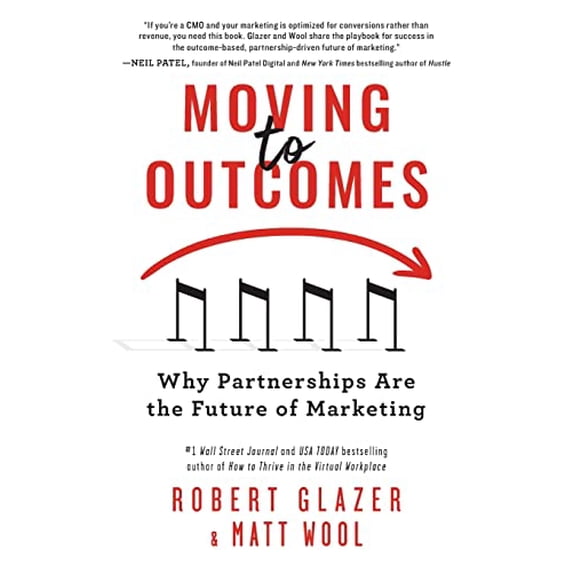 Pre-Owned Moving to Outcomes: Why Partnerships Are the Future of Marketing (Paperback) 1728261724 9781728261720