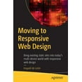 thumbnail image 1 of Moving to Responsive Web Design: Bring Existing Static Sites Into Today's Multi-Device World with Responsive Web Design, (Paperback), 1 of 1