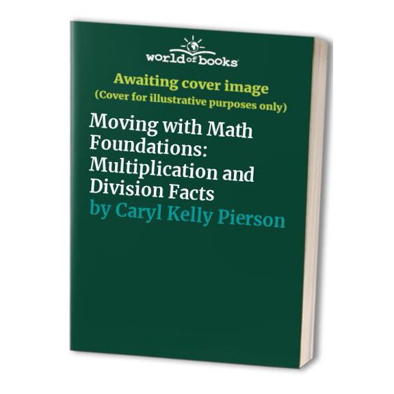 Pre-Owned Moving with Math Foundations: Multiplication and Division Facts, 9781591673934, 1591673933, Paperback,